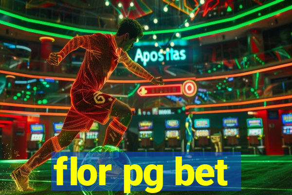 flor pg bet